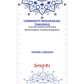 Commodity Murabahah / Tawarruq in Islamic Banking and Finance
