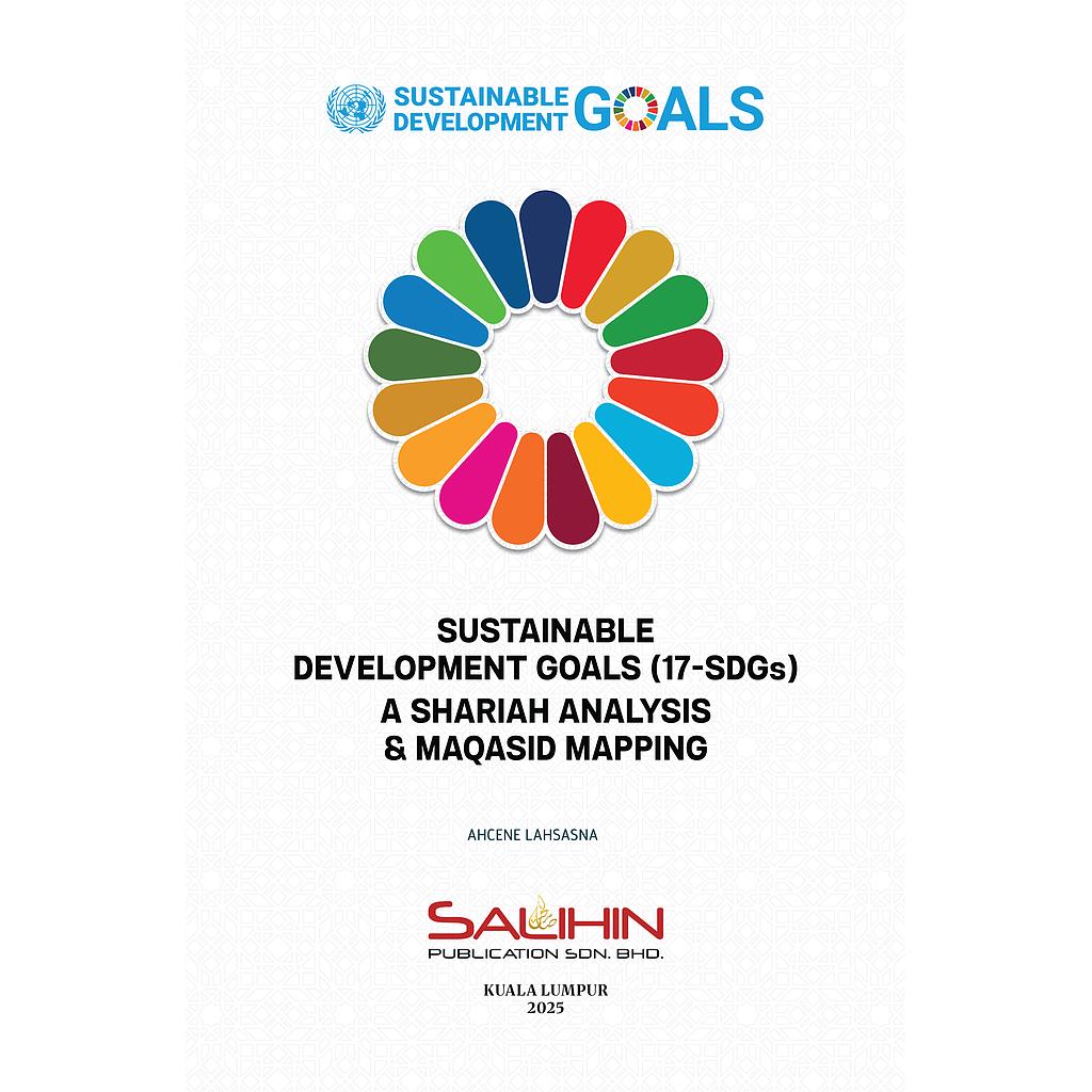Sustainable Development Goals (17-SDGs): A Shariah Analysis &amp; Maqasid Mapping