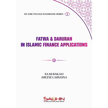 Islamic Finance Handbook Series 4 - Fatwa & Darurah In Islamic Finance Applications